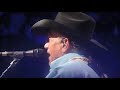 "Baby Your Baby"  George Strait--Las Vegas