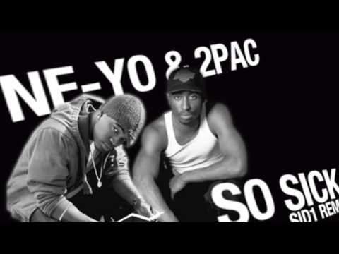 Ne-Yo (ft. 2Pac) - So Sick (Sid1 Remix)