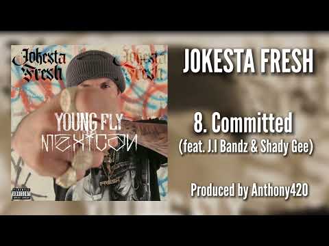 Jokesta Fresh - Committed (feat. J.I Bandz & Shady Gee) [Official Audio] Prod by Anthony420