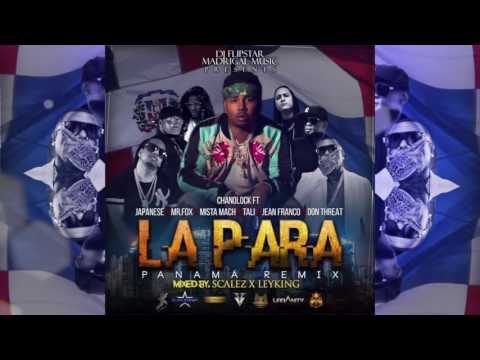 ChanoLock   La Para Panama Remix Feat  Japanese, Mr Fox, Mista Mach, Tali, Jean Franco, Don Threat