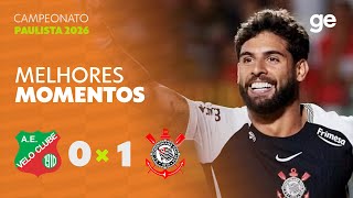VELO CLUBE 0 X 1 CORINTHIANS | MELHORES MOMENTOS | CAMPEONATO PAULISTA 2026 | ge.globo