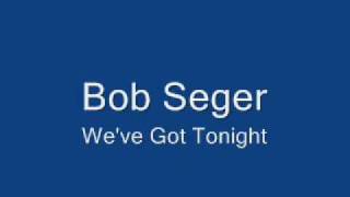Bob Seger-We&#39;ve Got Tonight