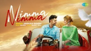 Nimma Nimma | Jashan Singh | Varinder, Atul, Raahi Raahi | Surjit Gill