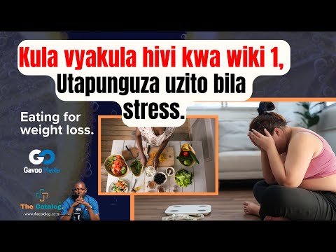 How to eat for weight loss | Lishe ya kupunguza uzito