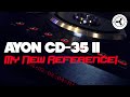 Ayon CD-35 II: My new reference!
