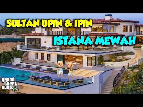 Sultan Upin Ipin BANGUN ISTANA MEWAH dan MOBIL MEWAH DUNIA  - GTA V Sultan Upin Ipin Terbaru