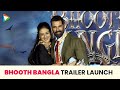 Bhooth Bangla Trailer Launch Akshay Kumar Tabu Paresh Rawal Priyadarshan Wamiqa Gabbi
