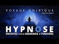 HYPNOSE - Envoyez votre demande / souhait à l'UNIVERS - Voyage Onirique