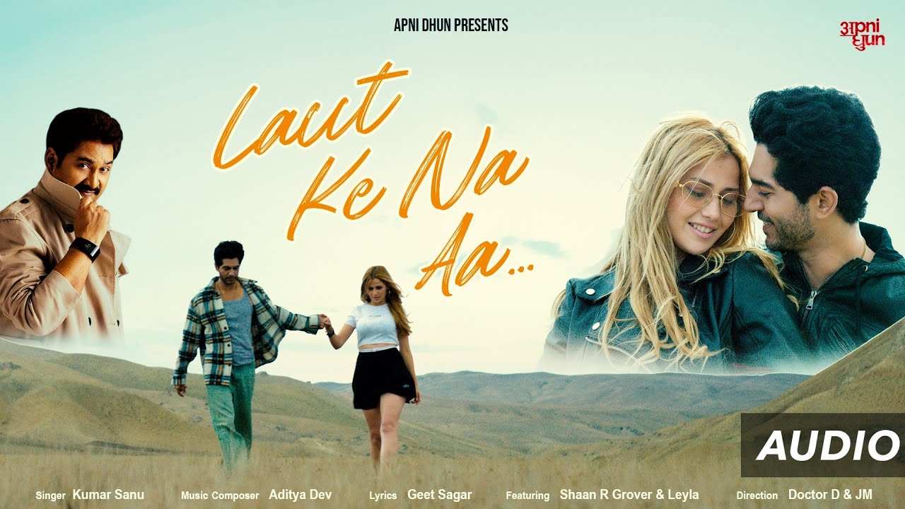 Laut Ke Na Aa Lyrics | Kumar Sanu
