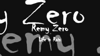 Life in Rain/Remy Zero