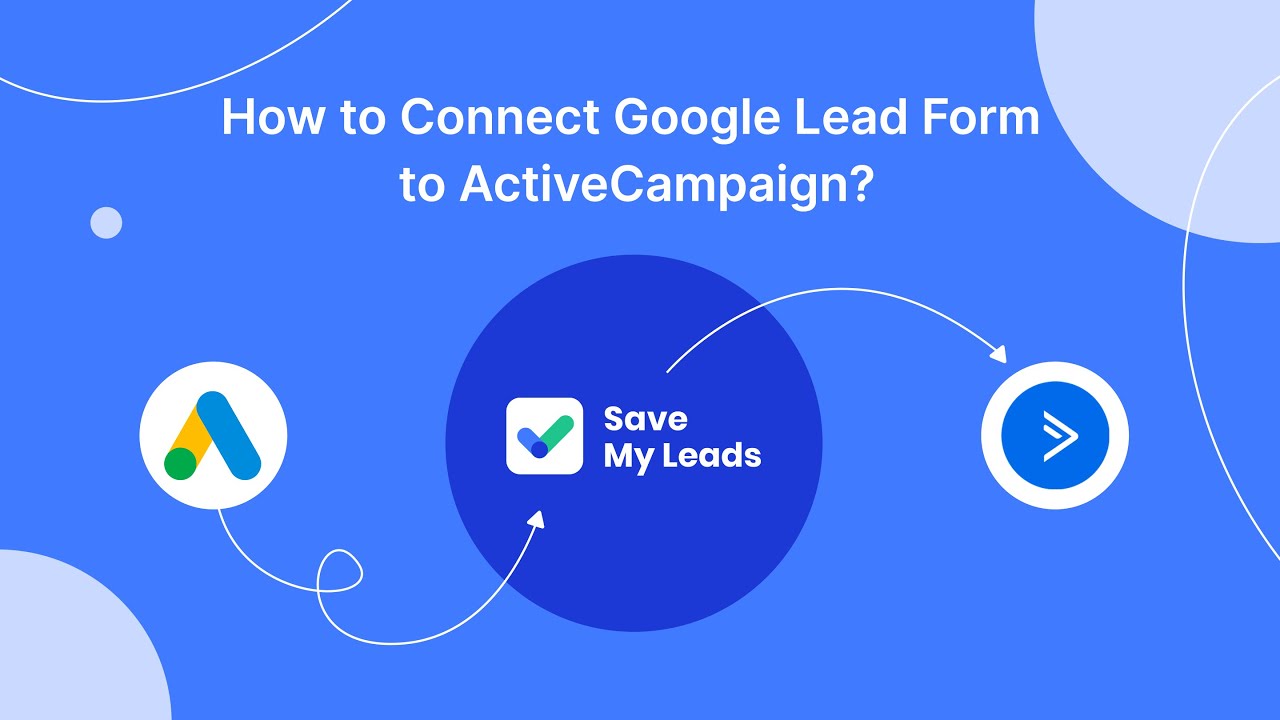 How to Connect Google Lead Form to ActiveCampaign (deal)