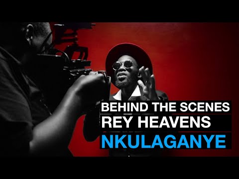 Rey Heavens - Nkulaganye | Behind The Scenes