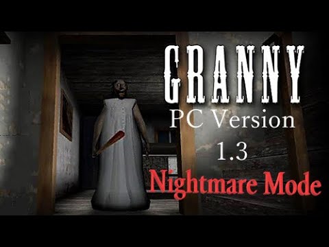 Granny PC Version v1.3 Known As 1.8 practice Mode In Nightmare Mode Full Gameplay
