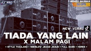 Download lagu DJ TIADA YANG LAIN X MALAM PAGI BONGO BAR BAR FULL BASS SLOW JEDAG JEDUG‼️ mp3