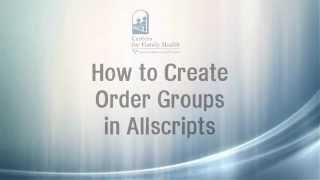 How to Create Order Groups in Allscripts EHR