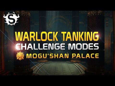 Warlock Tanking Challenge Modes (Gold) - Mogu'shan Palace