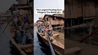 The Largest Floating Slum Village In The World