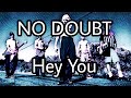 NO DOUBT - Hey You (Lyric Video)
