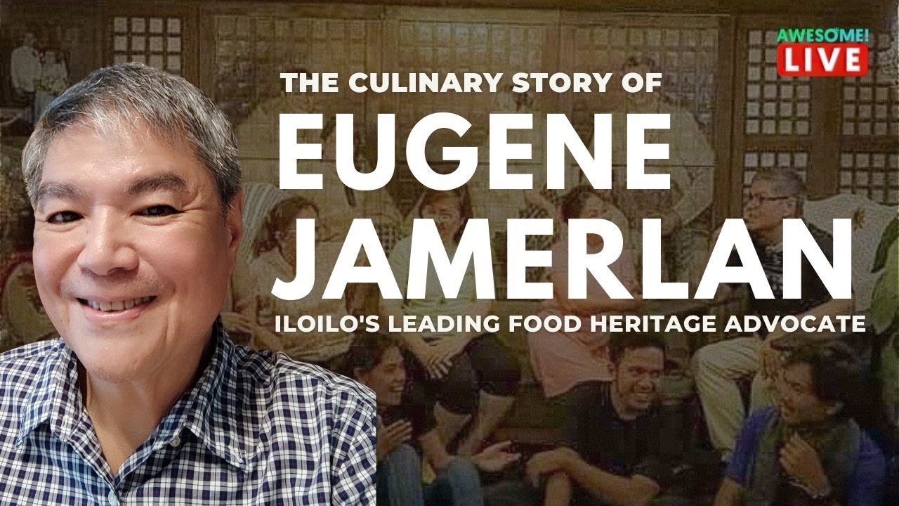 🔴 Culinary Story of EUGENE JAMERLAN, Iloilo's Leading Food Heritage Advocate