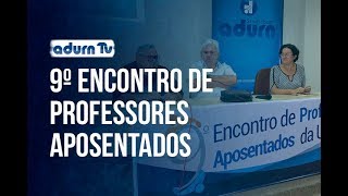 Com o objetivo de debater as quest&otilde;es pertinentes &agrave; aposentadoria e ao docente aposentado, o ADURN-Sindicato promoveu no &uacute;ltimo dia 16 de outubro a 9&ordf; edi&ccedil;&atilde;o do Encontro de Professores Aposentados (EPA) da Universidade Federal do Rio Grande do Norte, confira no ADURN TV desta semana.