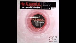 Rip & Sami D feat. Cheryl - My Will To Survive (RLP's Late Nite Edit) (2003)