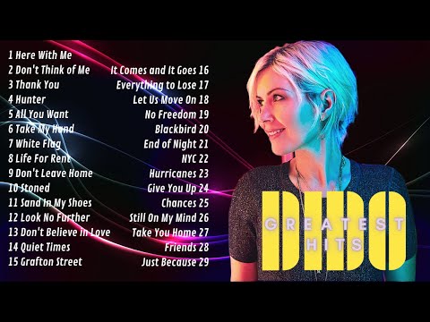 Dido | Greatest Hits Compilation | Non stop playlist (Official & Promotional Singles up to 2019)