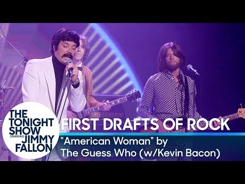 First Drafts of Rock: "American Woman" by The Guess Who (w/ Kevin Bacon)