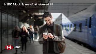 HSBC Mobil Bankacılık İle Mevduat İşlemlerinizi Kolayca Gerçekleştirin | HSBC Tü