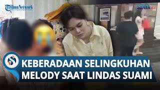 Fakta Terbongkar! Keberadaan Selingkuhan Melody Sharon saat Insiden Lindas Suami, Sempat Kabur?