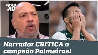 ‘Campeão Palmeiras não tem nada de excepcional!’, dispara Nilson Cesar