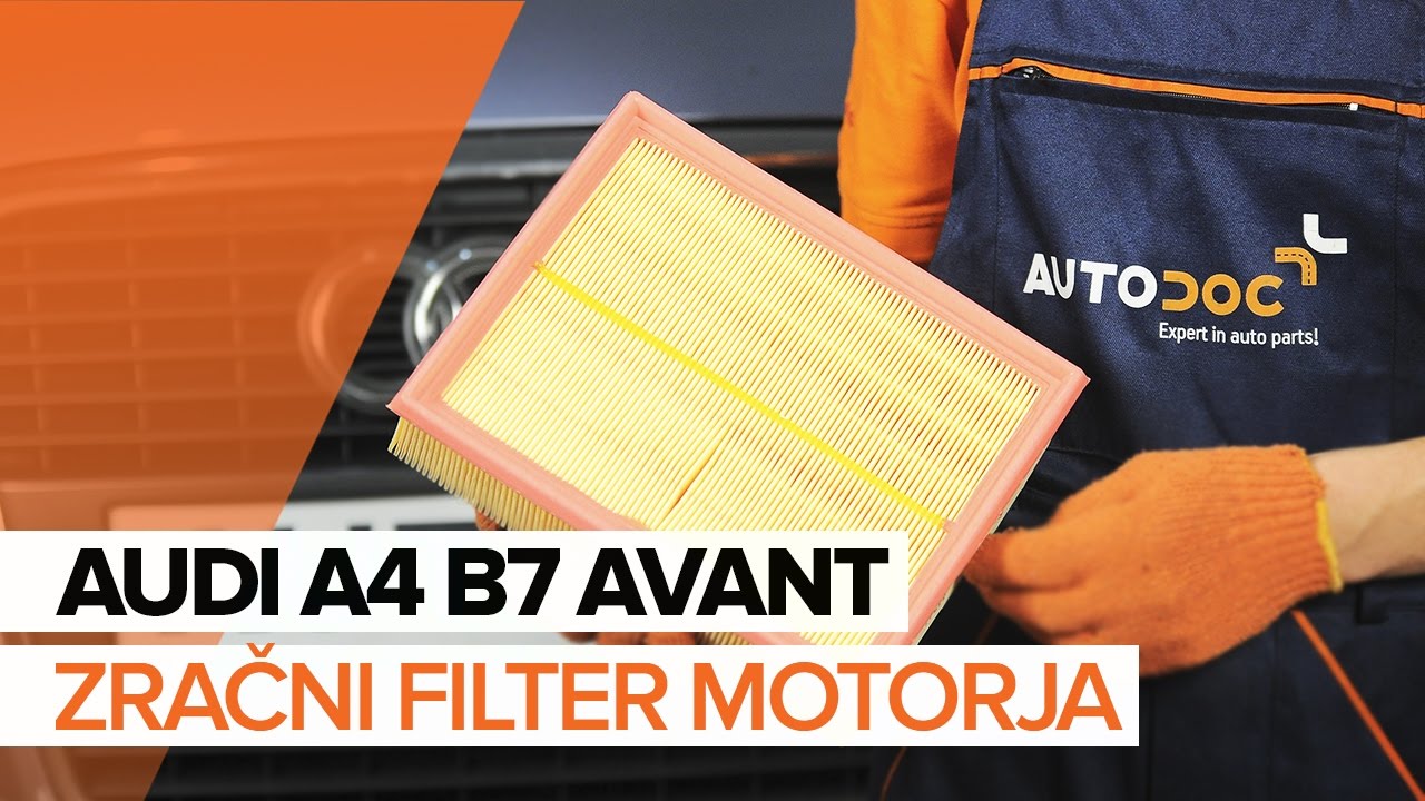 Kako zamenjati avtodel zračni filter na avtu Audi A4 B7 Avant – vodnik menjave