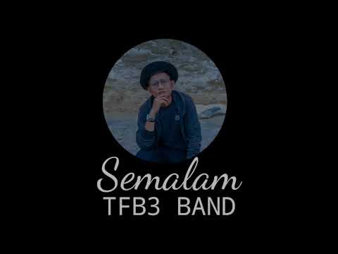 TFB3 BAND - SEMALAM (Official lyric)