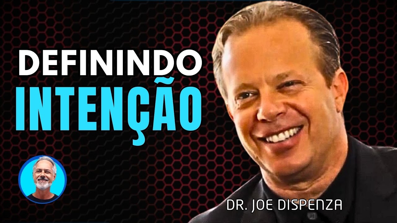 Setting Intention – Joe Dispenza