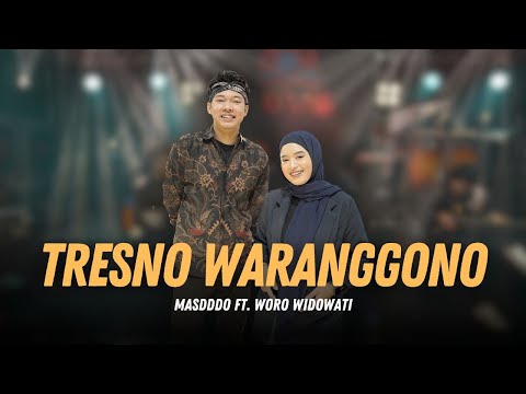 MASDDDHO FEAT. WORO WIDOWATI - TRESNO WARANGGONO (OFFICIAL LIVE MUSIC)
