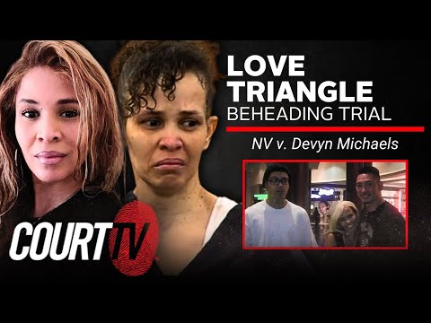 LIVE: NV v. Devyn Michaels, DAY 3 | Love Triangle Beheading Trial