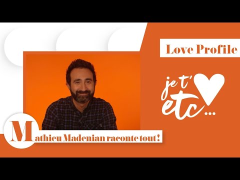 Le love Profile Mathieu Madenian - Je t’aime etc S03