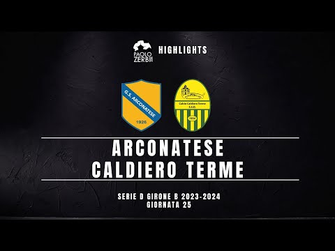 [HIGHLIGHTS] Serie D Gir. B 23/24 - Arconatese - Caldiero Terme