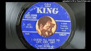 James Brown and The Famous Flames - I Guess I&#39;ll Have to Cry (King) 1968