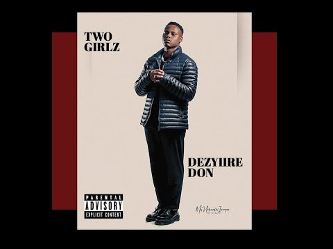 Dezyiire Don - Two Girls Official Music Video (ft Erick_the1st)