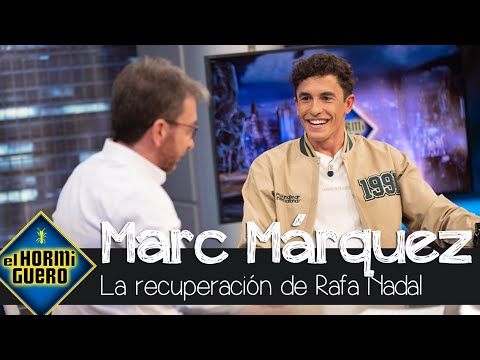 Las palabras de Marc Márquez ante la inmediata recuperación de Rafa Nadal - El Hormiguero