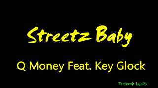 Q Money Feat. Key Glock - Streetz Baby Lyrics