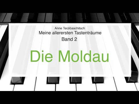 Die Moldau, A. Terzibaschitsch, Meine allerersten Tastenträume, Band 2, Klavier