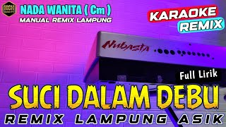 Download lagu SUCI DALAM DEBU - Iklim - KARAOKE NADA WANITA REMIX LAMPUNG mp3