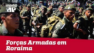 Governo autoriza envio de Forças Armadas para Roraima