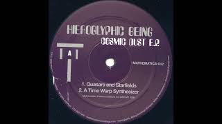 Hieroglyphic Being - Quasars And Starfields (Cosmic Dust EP - Mathematics Recordings/2006)