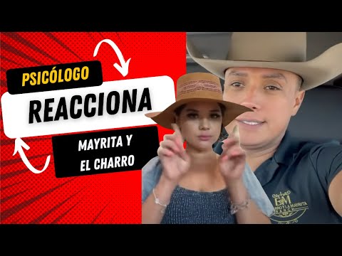 Psicólogo REACCIONA a La MAYRITA y el Charro | Ya se veía VENIR