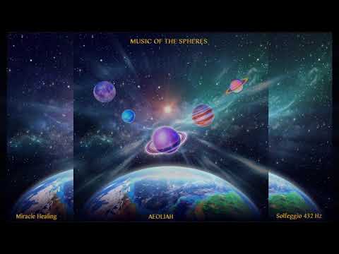 MUSIC OF THE SPHERES  HD ©Aeoliah A Celestial Healing Experience Solfeggio 432 Miracle Healing