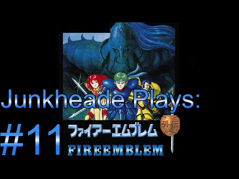 Junkheade Plays: Fire Emblem Gaiden PT 11