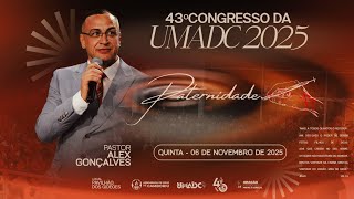 A Crise da Paternidade | Pastor Alex Gonçalves | 43ºCongresso da UMADC 2025 🔥🔥🔥