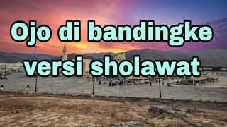 Download lagu Ojo dibandingke versi sholawat (cover) by kuntriksi ellail (lirik) mp3 Download lagu Ojo dibandingke versi sholawat (cover) by kuntriksi ellail (lirik) mp3
